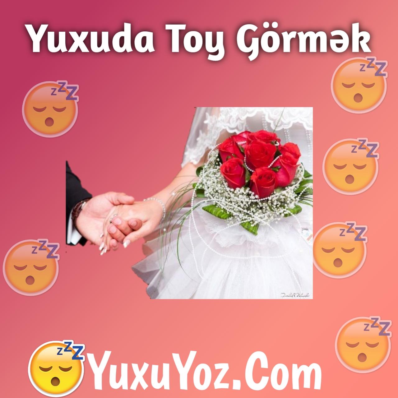 Yuxuda Toy Gormek 2023 (Tam Izahli)