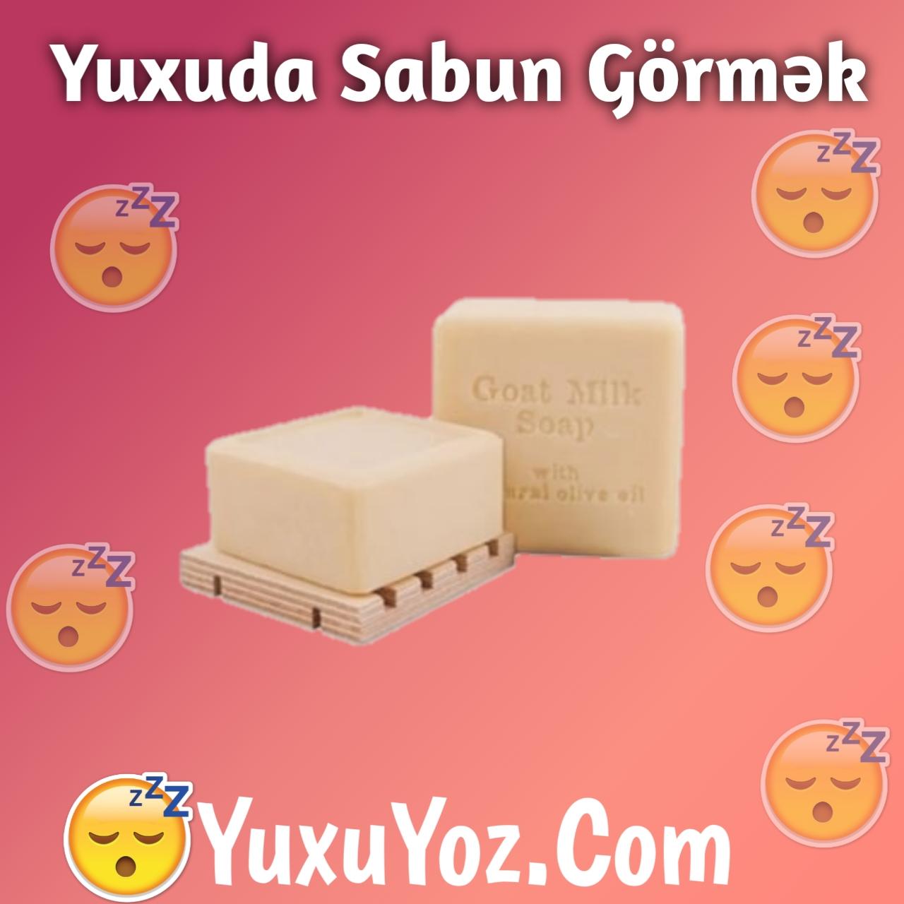 Yuxuda Sabun Gormek 2023 (Tam Izahli)