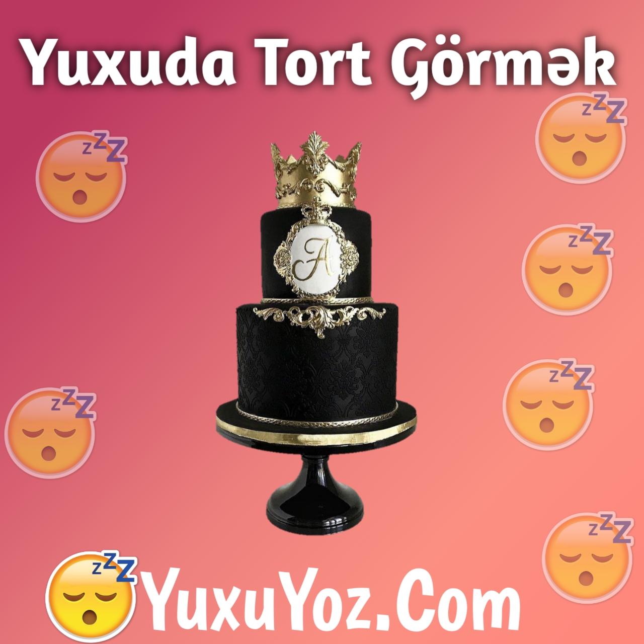 Yuxuda Tort Gormek 2023 (Tam Izahli)