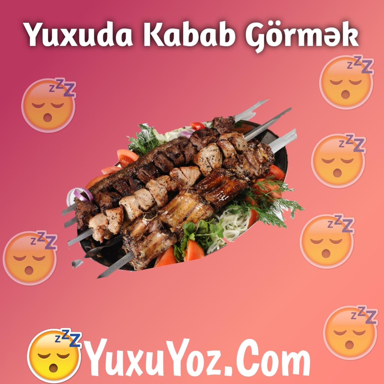 Yuxuda Kabab Gormek 2023 (Tam Izahli)