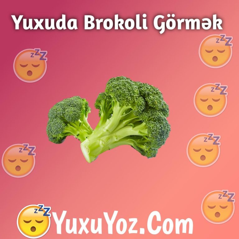 Yuxuda Brokoli Gormek