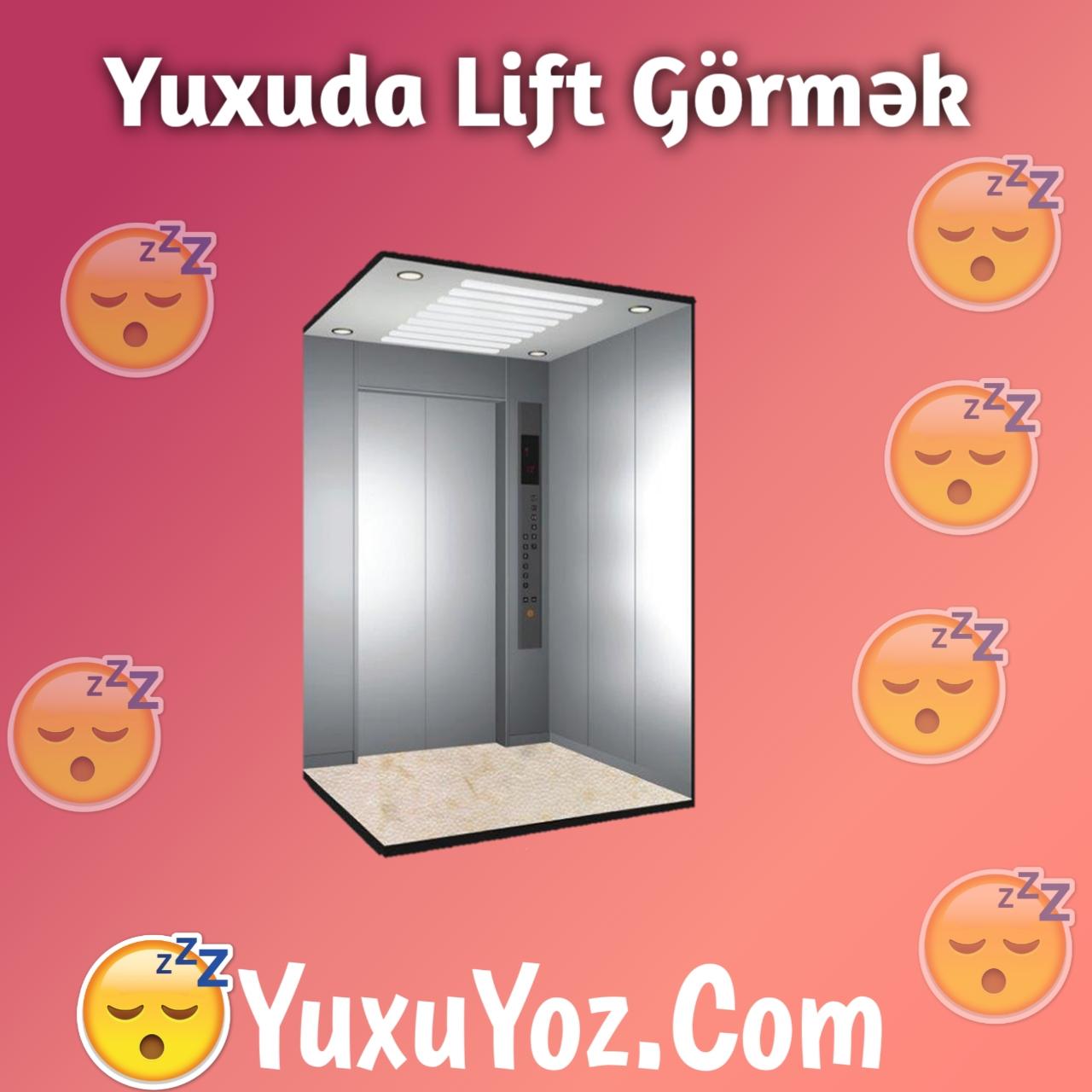 Yuxuda Lift Gormek 2023 (Tam İzahlı)