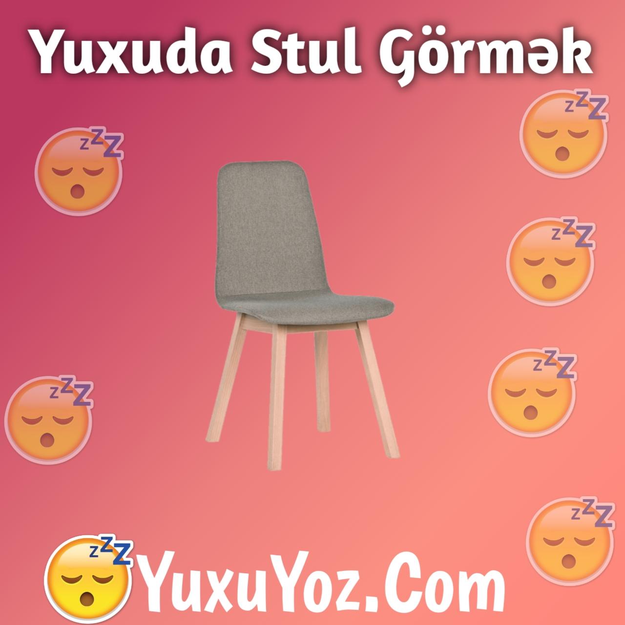 Yuxuda Stul Gormek
